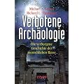 Verbotene Arch�ologie. Die verborgene Geschichte der menschlichen Rasse