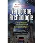 Verbotene Arch�ologie. Die verborgene Geschichte der menschlichen Rasse