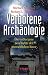  : Verbotene Archäologie. Die verborgene Geschichte der menschlichen Rasse