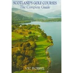 Scotland's Golf Courses: The Complete Guide