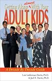 Getting Along (Almost) With Your Adult Kids: A Decade by Decade Guide