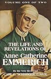 The Life and Revelations of Anne Catherine Emmerich (2-Volume Set)