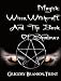 Magick: Wicca, Witchcraft And The Book Of Shadows