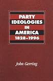 Party Ideologies in America, 1828-1996