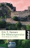 Die Nibelungenreise: Mit dem VW-Bus durchs Mittelalter - Eric T. Hansen