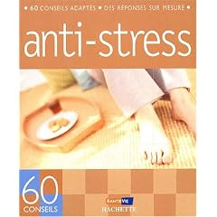 60 conseils pour r�sister au stress
