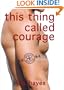 This Thing Called Courage: South Boston Stories