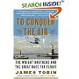 To Conquer the Air : The Wright Brothers and the Great Race for Flight