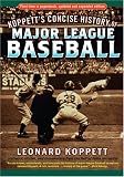 Koppetts Concise History of Major League Baseball