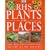 RHS Plants for Places: 1000 Tried and Tested Plants for Every Soil, Site and Usage
