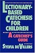 Lectionary-Based Catechesis for Children: A Catechist's Guide