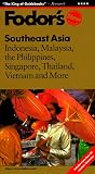 Fodor's Southeast Asia, 22nd Edition: Indonesia, Malaysia, Brunei, the Philippines, Singapore, Vietnam and Thailand (Fodor's Gold Guides)