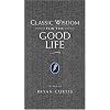 Classic Wisdom for the Good Life