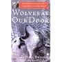Wolves at Our Door: The Extraordinary Story of the Couple Who Lived with Wolves