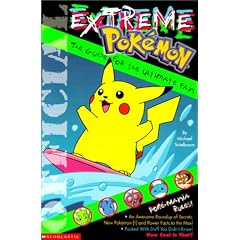 Extreme Pokemon: The Ultimate Guide for Poke-Fanatics! (Pokemon (Scholastic Paperback))