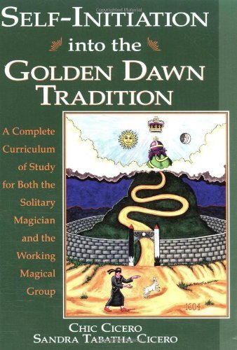 Self-initiation into the Golden Dawn Tradition: A Complete Curriculum of Study for Both the Solitary Magician and the Working Magical Group (Llewellyn's Golden Dawn) by Cicero, Chic, Cicero, Sandra Tabatha (1995) Paperback