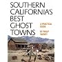 Southern California's Best Ghost Towns: A Practical Guide