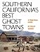 Southern California's Best Ghost Towns: A Practical Guide