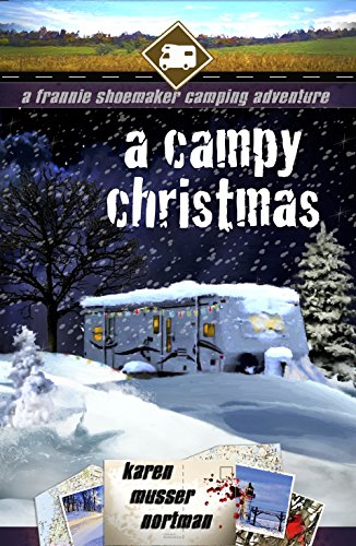 A Campy Christmas: A Frannie Shoemaker Camping Adventure (The Frannie Shoemaker Campground Mysteries Book 6)