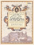 Hero of the High Seas: John Paul Jones and the American Revolution