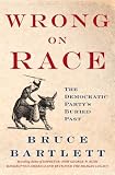 Wrong on Race: The Democratic Partys Buried Past