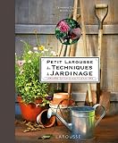 Petit Larousse des techniques du jardinage