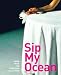 Books : Sip My Ocean: Video from the Louisiana Collection