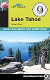 Top Trails Lake Tahoe: Must-do Hikes for Everyone