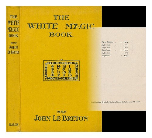 The white-magic book: Tablet of Jupiter / by Mrs. John Le Breton [i.e. A. M. Murray-Ford]