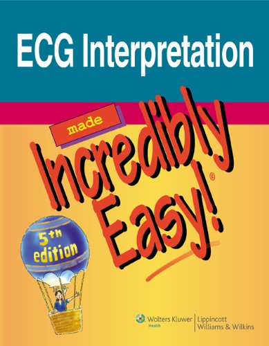 ECG Interpretation Made Incredibly Easy! (Incredibly Easy! Series)