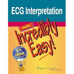 ECG Interpretation Made Incredibly Easy!