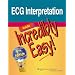 ECG Interpretation Made Incredibly Easy!