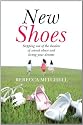 New Shoes: Stepping Out of the Shadow of Sexual Abuse and Living Your Dreams