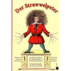 Der Struwwelpeter: Originalausgabe f�r die ganze Familie. Mit einem Vorwort f�r Kinder und einem Nachwort f�r Eltern