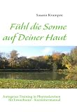 Fühl die Sonne auf Deiner Haut: Autogenes Training in Phantasiereisen für Erwachsene