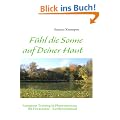 F�hl die Sonne auf Deiner Haut: Autogenes Training in Phantasiereisen f�r Erwachsene