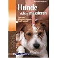 Hunde richtig massieren: Akupressur, Reflexzonen-Massage, TTOUCH und mehr