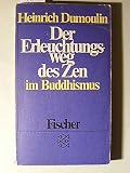 Der Erleuchtungsweg des Zen im Buddhismus. - Heinrich Dumoulin