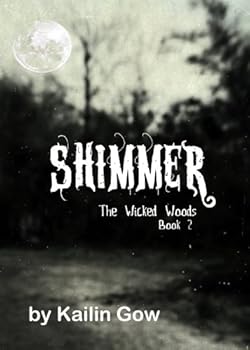 shimmer (wicked woods 2) - kailin gow
