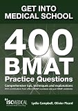 Picture of Get into Medical School. 400 BMAT Practice Questions. With contributions from official BMAT examiners and past BMAT candidates.