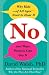 No: Why Kids--of All Ages--Need to Hear It and Ways Parents Can Say It