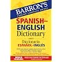Barron's Spanish-English Dictionary (Barron's Bilingual Dictionaries)