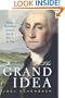 The Grand Idea: George Washington's Potomac and the Race to the West