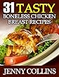 31 Tasty Boneless Chicken Breast Recipes