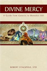Divine Mercy:  A Guide from Genesis to Benedict XVI