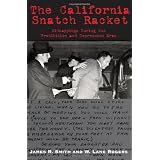 The California Snatch Racket: Kidnappings During the Prohibition and Depression Eras