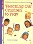 Teaching our children to pray