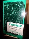 Chosen : Gay Catholic Priests Tell Their Stories