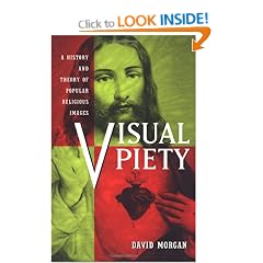 Visual Piety: History and Theory of Popular Religious Images
