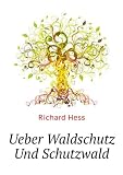 Ueber Waldschutz Und Schutzwald